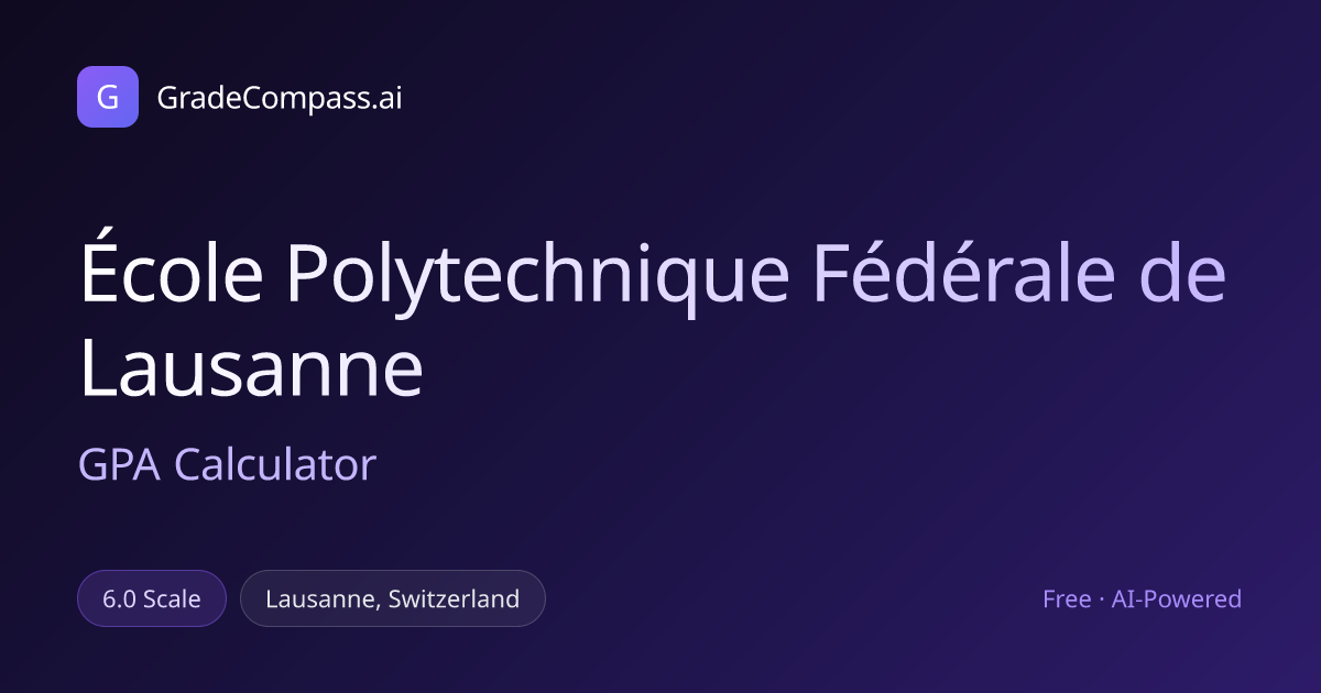 École Polytechnique Fédérale de Lausanne GPA Calculator – Free & AI ...